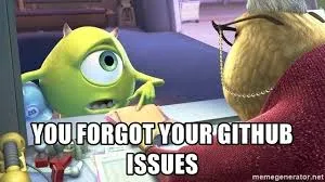 a meme about github isses
